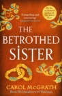 The Betrothed Sister : The Daughters of Hastings Trilogy - eBook
