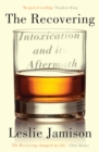 The Recovering : Intoxication and its Aftermath - Book