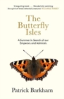 The Butterfly Isles : A Summer In Search Of Our Emperors And Admirals - Book