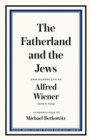 The Fatherland and the Jews : Two Pamphlets by Alfred Wiener, 1919 and 1924 - Book
