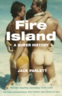 Fire Island : Love, Loss and Liberation in an American Paradise - eBook