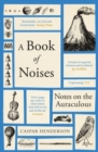 A Book of Noises : Notes on the Auraculous - Book