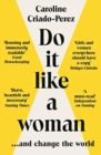 Do It Like a Woman : ... and Change the World - Book