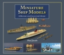 Miniature Ship Models : A History and Collectors Guide - eBook