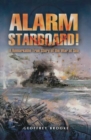 Alarm Starboard! : A Remarkable True Story of the War at Sea - eBook