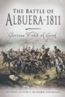 The Battle of Albuera 1811 : Glorious Fields of Grief - eBook