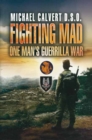 Fighting Mad : One Man's Guerrilla War - eBook