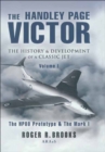 The Handley Page Victor: The History & Development of a Classic Jet : The HP80 Prototype & The Mark I - eBook