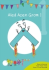 Cyfres Cymeriadau Difyr: Glud y Geiriau - Aled Acen Grom 1 - eBook