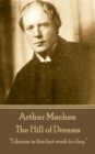 The Hill of Dreams : "I dream in fire but work in clay." - eBook