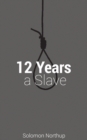 12 Years A Slave : The original story behind the Oscar Winning Best Picture. - eBook