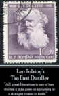 Leo Tolstoy - The First Distiller, A Comedy : "All great literature is one of two stories; a man goes on a journey or a stranger comes to town." - eBook