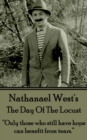 The Day Of The Locust : "Only those who still have hope can benefit from tears." - eBook