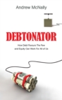 The Debtonator : How Debt Favours the Few and Equity Can Work for All of Us - Book