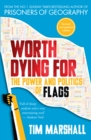 Worth Dying for : The Power and Politics of Flags - Book