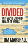 Divided : Why We're Living in an Age of Walls - Book