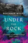 Under the Rock : Stories Carved From the Land - Book