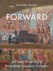 Forward : 100 Years of the City of Birmingham Symphony Orchestra - Book