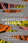 Unofficial Britain : Journeys Through Unexpected Places - Book