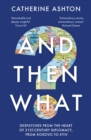 And Then What? : Despatches From the Heart of 21st-Century Diplomacy, From Kosovo to Kiev - Book