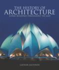 The History of Architecture : Iconic Buildings Throughout the Ages - Book