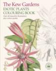 Kew Gardens Exotic Plants Colouring Book - Book
