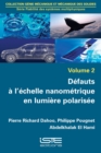 Defauts a l'echelle nanometrique en lumiere polarisee - eBook