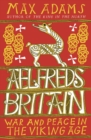 Aelfred's Britain : War and Peace in the Viking Age - eBook