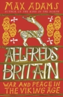 Aelfred's Britain : War and Peace in the Viking Age - Book