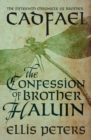The Confession Of Brother Haluin : A cosy medieval whodunnit featuring classic crime s most unique detective - eBook