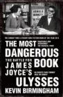 The Most Dangerous Book : The Battle for James Joyce's Ulysses - eBook