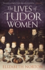The Lives of Tudor Women - Book