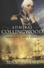 Admiral Collingwood: Nelson's Own Hero - Book