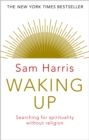 Waking Up : Searching for Spirituality Without Religion - Book