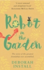 A Robot In The Garden : The Number One cosy friendship novel - Book