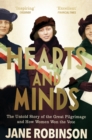 Hearts And Minds : The Untold Story of the Great Pilgrimage and How Women Won the Vote - Book