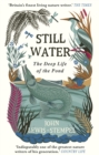 Still Water : The Deep Life of the Pond - Book