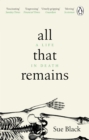 All That Remains : A Life in Death - Book