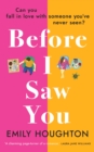 Before I Saw You : A joyful read asking ‘can you fall in love with someone you’ve never seen?’ - Book