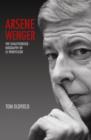 Arsene Wenger : The Unauthorised Biography of Le Professeur - Book