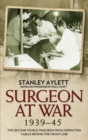 Surgeon at War : A Frontline Surgeon's Compelling Account of the Second World War - eBook