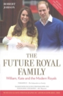 The Modern Royal Family : William, Kate and the Modern Royals - Book