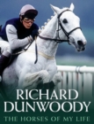 The Horses of My Life - Richard Dunwoody - eBook