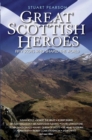 Great Scottish Heroes - Fifty Scots Who Shaped the World - eBook