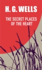 THE SECRET PLACES OF THE HEART - eBook