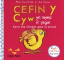 Cefin y Cyw Yn Mynd I'r Ysgol/Kevin the Chicken Goes to School - Book