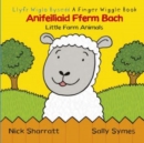 Anifeiliaid Fferm Bach : Little Farm Animals - Book