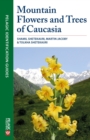 Mountain Flowers and Trees of Caucasia - Book