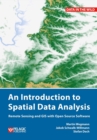An Introduction to Spatial Data Analysis : Remote Sensing and GIS with Open Source Software - Book