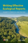 Writing Effective Ecological Reports : A Guide to Principles and Practice - Book
